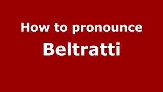 How to pronounce Beltratti
