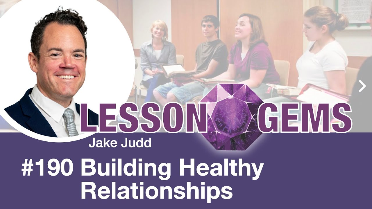 190 - Building Healthy Relationships | Lesson Gems