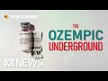 Uncovering The Ozempic And Mounjaro Black Market Four Corners
