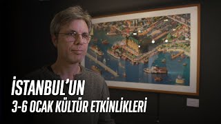 Kültür İstanbul’da 3-6 Ocak Etkinlikleri | #12