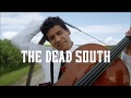 The Dead South - In Hell I'll Be In Good Company - Lyrics
