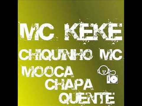 chiquinho mc part. mc keké - mooca chapa quente .!