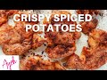 Crispy Spiced Potatoes - Cooking With Ayeh