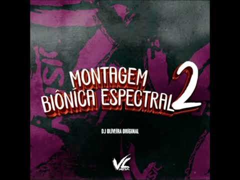 MONTAGEM BIÔNÍCA ESPECTRAL 2 (Slowend)  Dj-Olivera
