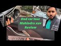 My dad car review - full V LOG ( mahindra xuv)