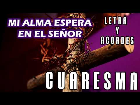 MI ALMA ESPERA EN EL SEÑOR | CANTO DE ENTRADA CUARESMA | Autor: Miguel Manzano (salmo 129)
