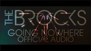 The Brocks - Going Nowhere (Official Audio)