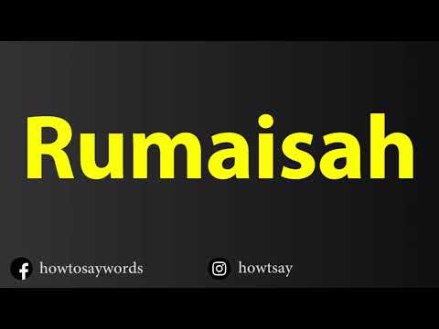 How To Pronounce Rumaisah
