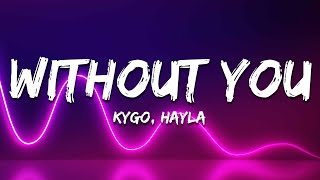 Kygo &amp; HAYLA - Without You (Lyrics)