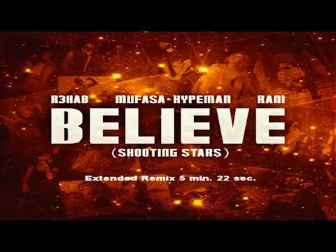 R3HAB, Mufasa & Hypeman, RANI - Believe (Shooting Stars) Extended Remix