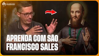 São Francisco de Sales - o santo da PACIÊNCIA e da HUMILDADE | Prof. Raphael Tonon