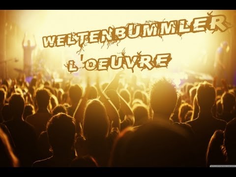 weltenbummler - l'œuvre (high quality full set HD 1080p)