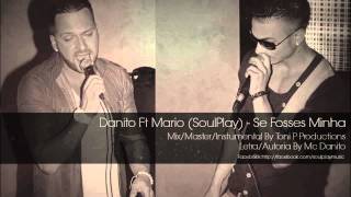 Danito Ft Maryo (SoulPlay) - Se Fosses Minha [2013]