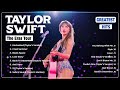 TAYLOR SWIFT THE ERAS TOUR 2024 - TAYLOR SWIFT Greatest Hits Full Album 2024