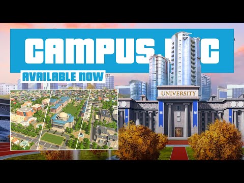 CAMPUS DLC OUT NOW ON CONSOLE! | Cities Skylines Campus DLC