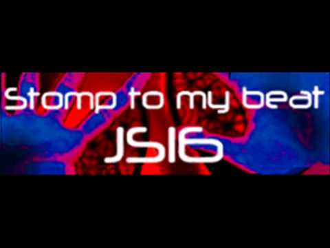 JS16 - Stomp to my beat (HQ)