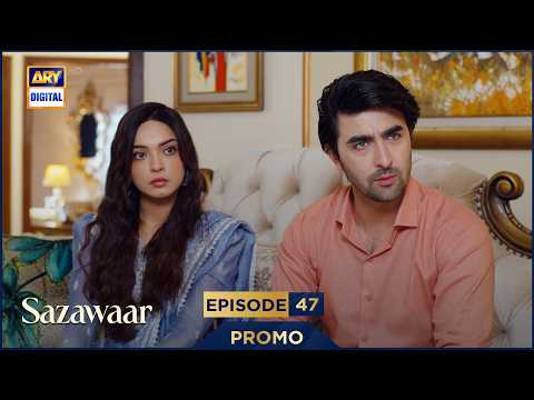 Sazawaar Episode 47 | Promo | Khaqan Shahnawaz | Alishba Khan | ARY Digital Drama