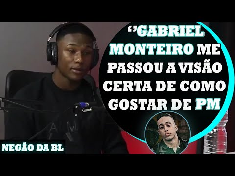NEGAO DA BL FALA SOBRE GABRIEL MONTEIRO