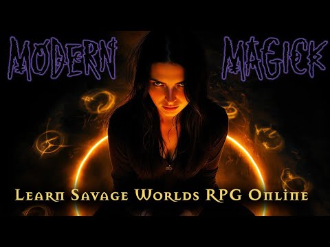 Modern Magick: Learn Savage Worlds RPG and Foundry VTT