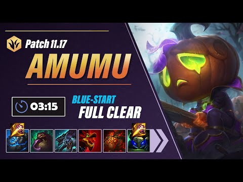 Amumu Changes!  Amumu Jungle Clear Guide | 3:15 Blue-Start Full Clear [Season 11.17]