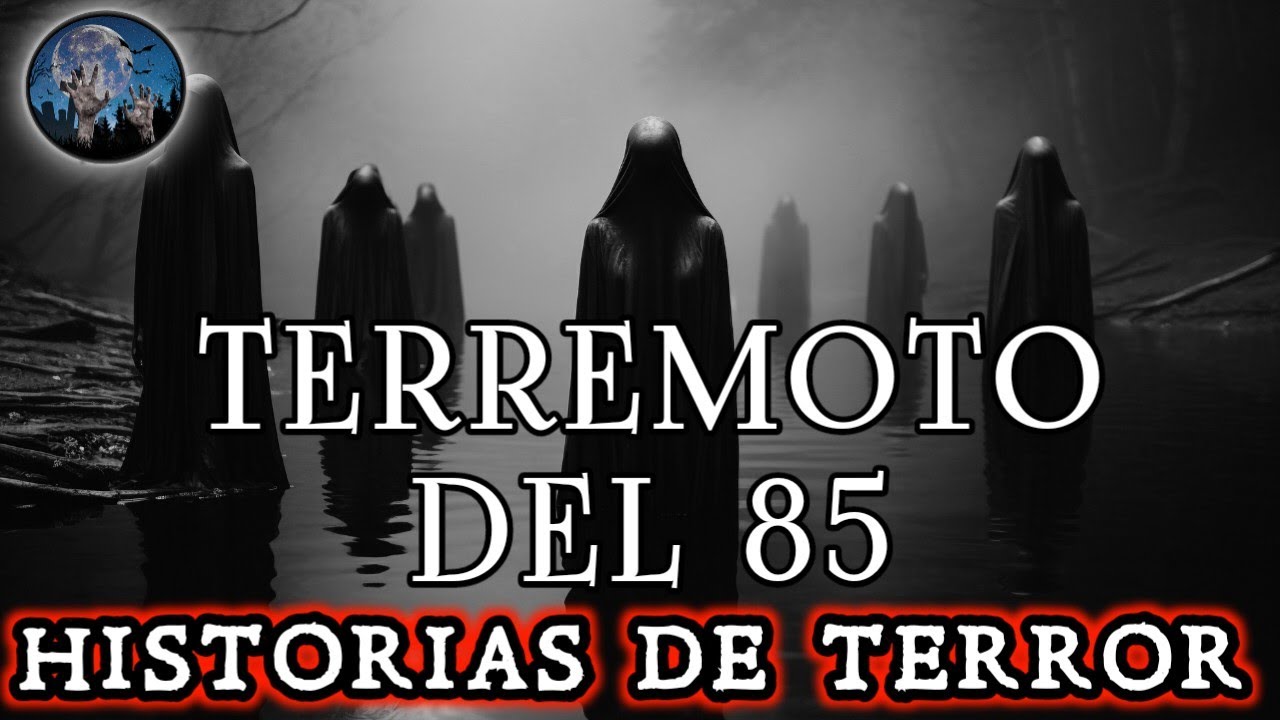 HISTORIAS DE TERROR DEL SISMO DEL 85, BAJO LOS ESCOMBROS Y LA MUERTE | HISTORIAS Y RELATOS DE TERROR