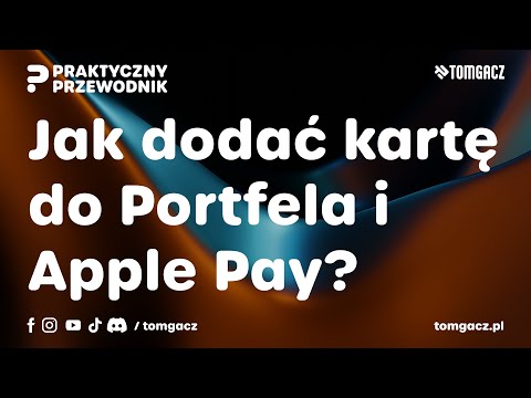 [iOS] Jak dodać kartę do Portfela i Apple Pay?