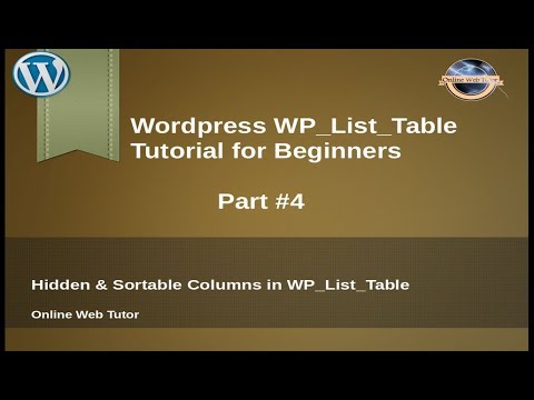 Concept of WP List Table in wordpress for beginners from scratch Hidden Sortable WP List Table