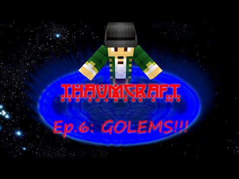 Let's Play Thaumcraft 4: Ep6 "Golems"