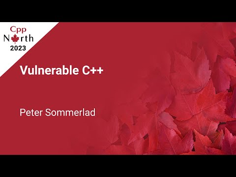 Vulnerable C++ - Peter Sommerlad - CppNorth 2023