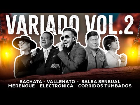 VARIADO VOL.2 🔥 BACHATA, VALLENATO, SALSA, MERENGUE, ELECTRONICA, CORRIDOS TUMBADOS 🔥 VARIACIÓN MIX
