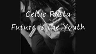 Celtic Rasta - Future is the Youth