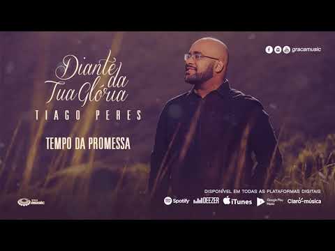 @TiagoPeres  | Tempo da promessa [ CD Diante Da Tua Glória ]