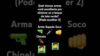 escolha uma das armas