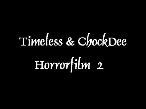 Timeless & ChockDee - Horrorfilm 2