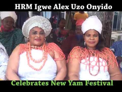 HRM IGWE Pharm.. ALEX UZO ONYIDO EZECHUAMAGHA OF OGIDI CELEBRATES NEW YAM FESTIVAL. 2020 EDITION.