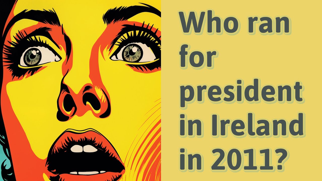 Who ran for president in Ireland in 2011?