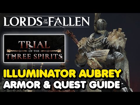 Illuminator Aubrey's Armor Full Quest Walkthrough - Lords of The Fallen (Trial of The Three Spirits)