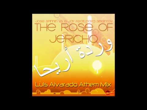 The Rose of Jericho (Luis Alvarado Anthem) Jose Spinnin Vs B-Jay Feat Maya