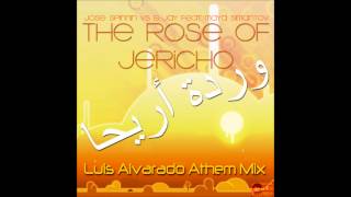 The Rose of Jericho (Luis Alvarado Anthem) Jose Spinnin Vs B-Jay Feat Maya