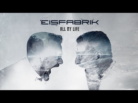Eisfabrik - All My Life (Official Lyric Video)
