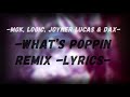 What’s Poppin Remix - MGK, Logic, Joyner Lucas & Dax -LYRICS-