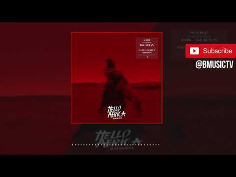 Sarz Hello Africa Riddim Feat Dr Alban