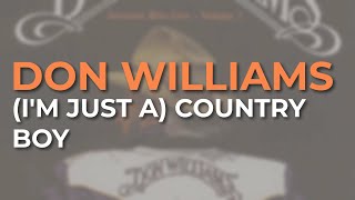 Don Williams - (I&#39;m Just A) Country Boy (Live) (Official Audio)