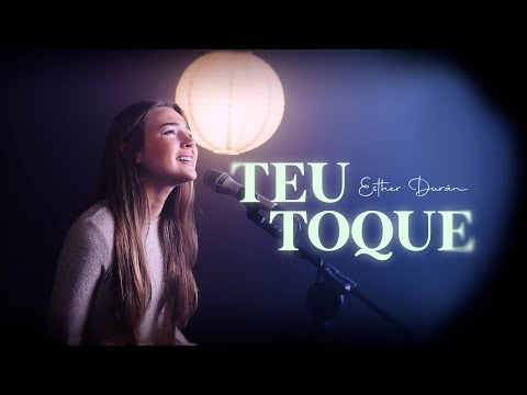 Teu Toque - Esther Durán
