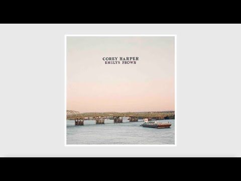 Corey Harper – Emily's Frown (Audio Only)