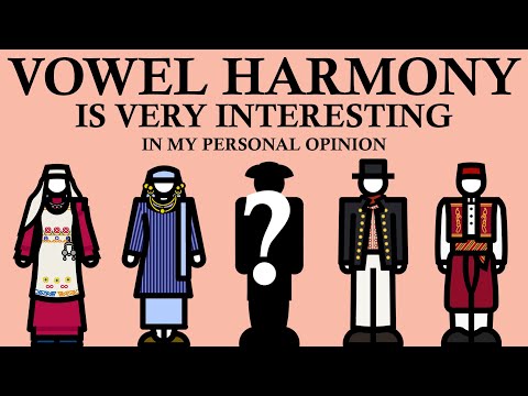 Vowel Harmony Is Very Interesting (In My Opinion)