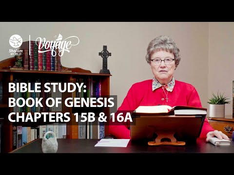 Frances Hogan || Chapters 15B & 16A  || Bible Study: Book of Genesis || Voyage
