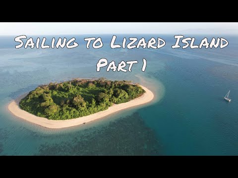 LIZARD ISLAND! by sail - PART 1 | Episode 41