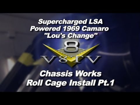 1969 Camaro "Lou's Change" Chassis Works Roll Cage Install Video pt.1 V8TV
