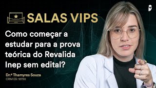 Como começar a estudar para a prova teórica do Revalida Inep sem edital? com Dra. Thamyres Areia